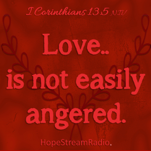 Love is not easily angered