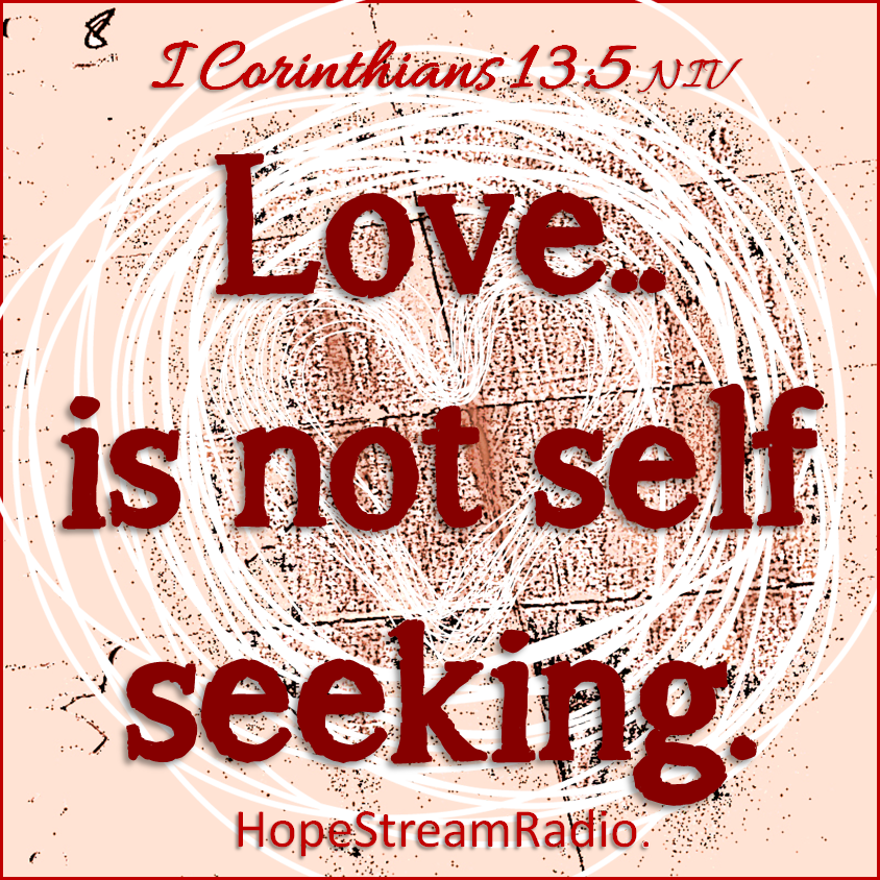 Love is not self-seeking